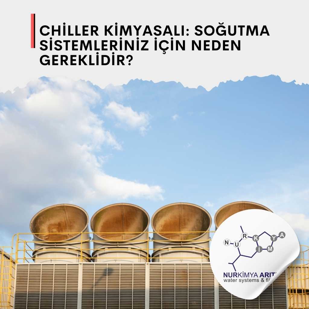 Chiller Kimyasalı: Soğutma Sistemleriniz İçin Neden Gereklidir?