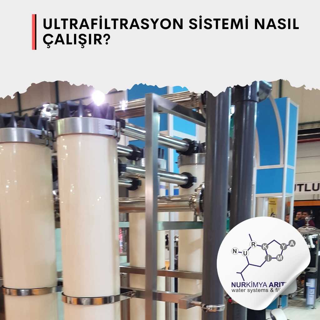 Ultrafiltrasyon Sistemi Nasıl Çalışır?